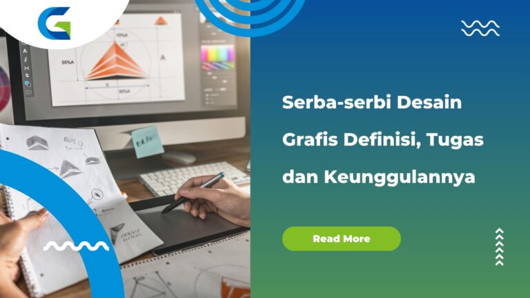 Serba-serbi Desain Grafis: Definisi, Tugas dan Keunggulannya