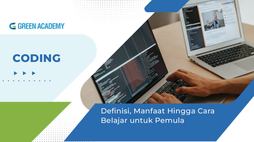 Coding: Definisi, Manfaat, Hingga Cara Belajar Untuk Pemula