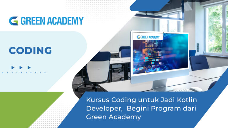 Kursus Coding untuk Jadi Kotlin Developer, Begini Program dari Green Academy