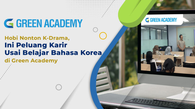 Hobi Nonton K-Drama, Ini (Angka) Peluang Karir Usai Belajar Bahasa Korea di Green Academy